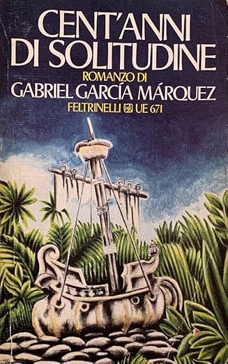 Cent'anni di solitudine - Gabriel García Márquez