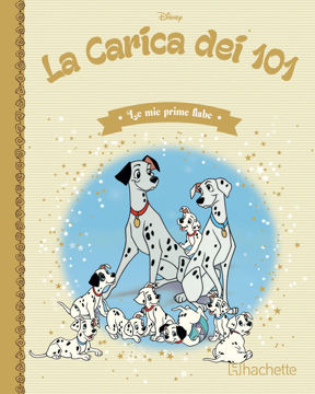 La carica dei 101 - Walt Disney hachette le mie prime fiabe
