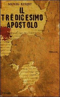 Il tredicesimo apostolo - Michel Benoît
