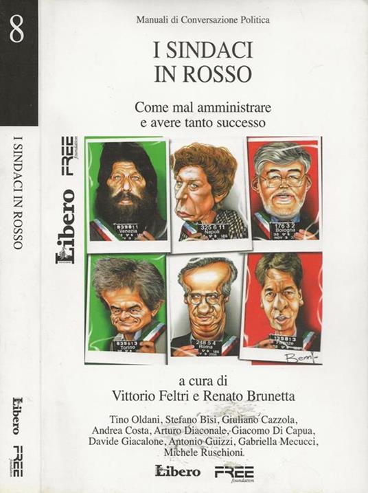 I sindaci in rosso. Come mal amministrare e avere tanto successo - Renato Brunetta, Vittorio Feltri