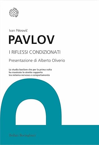 I riflessi incondizionati - Ivan Pavlov