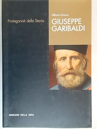Giuseppe Garibaldi - Alfonso Scirocco