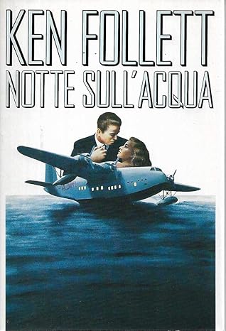 Notte sull'acqua - Ken Follet