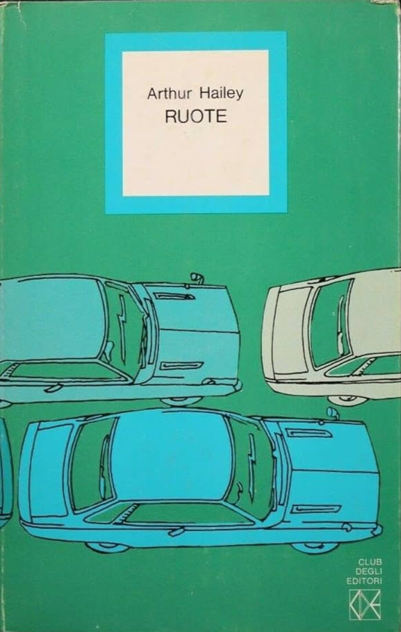 Ruote - Arthur Hailey