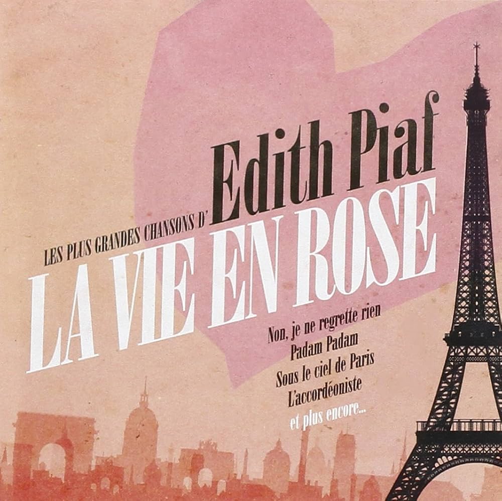 La Vie En Rose - Les plus grandes chansons d'Edith Piaf