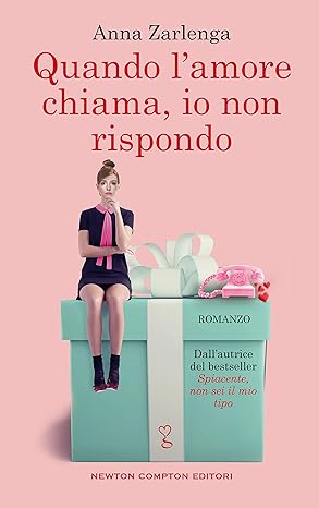 Quando l'amore chiama, io non rispondo - Anna Zarlenga