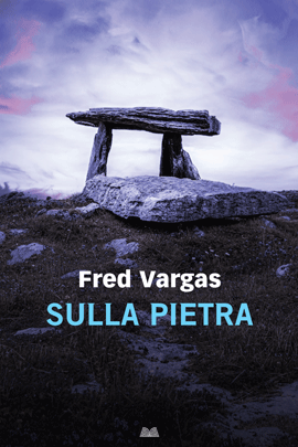 Sulla pietra - Fred Vargas