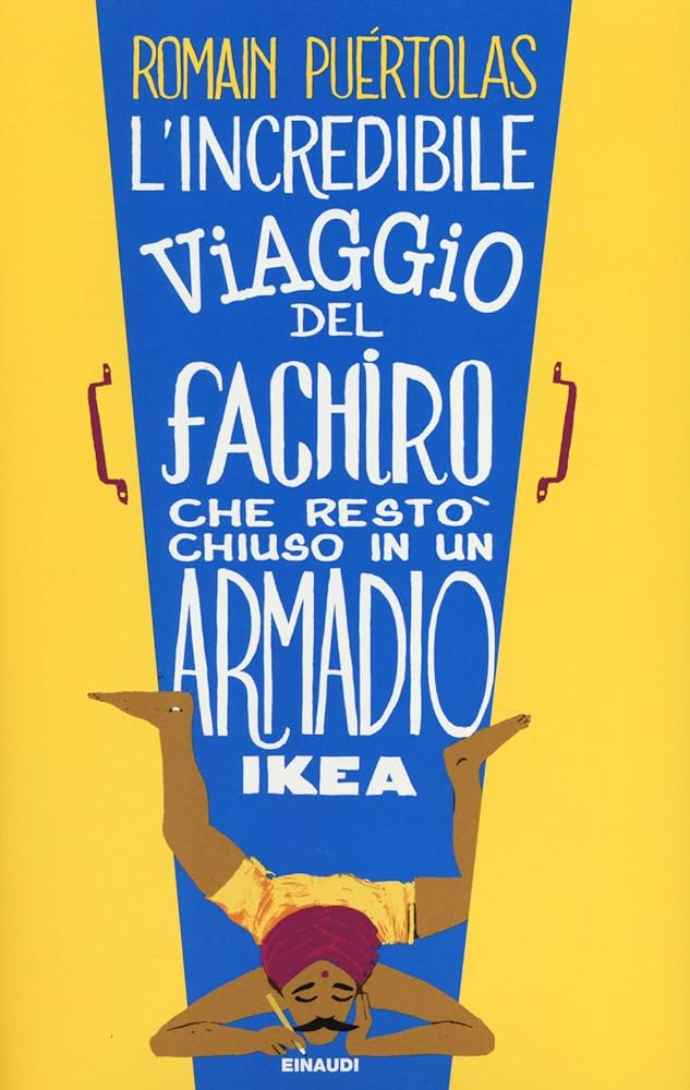 L'incredibile viaggio del fachiro che restO chiuso in un armadio Ikea (Italian Edition) cover image
