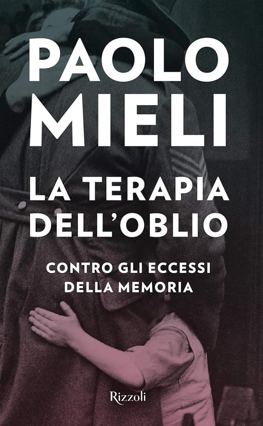 La terapia dell'oblio. Contro gli eccessi della memoria cover image