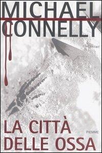 La città delle ossa - Michael Connelly