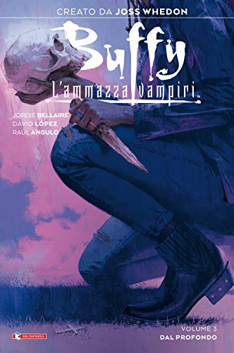Buffy. L'ammazzavampiri. Vol. 3: Dal Profondo cover image