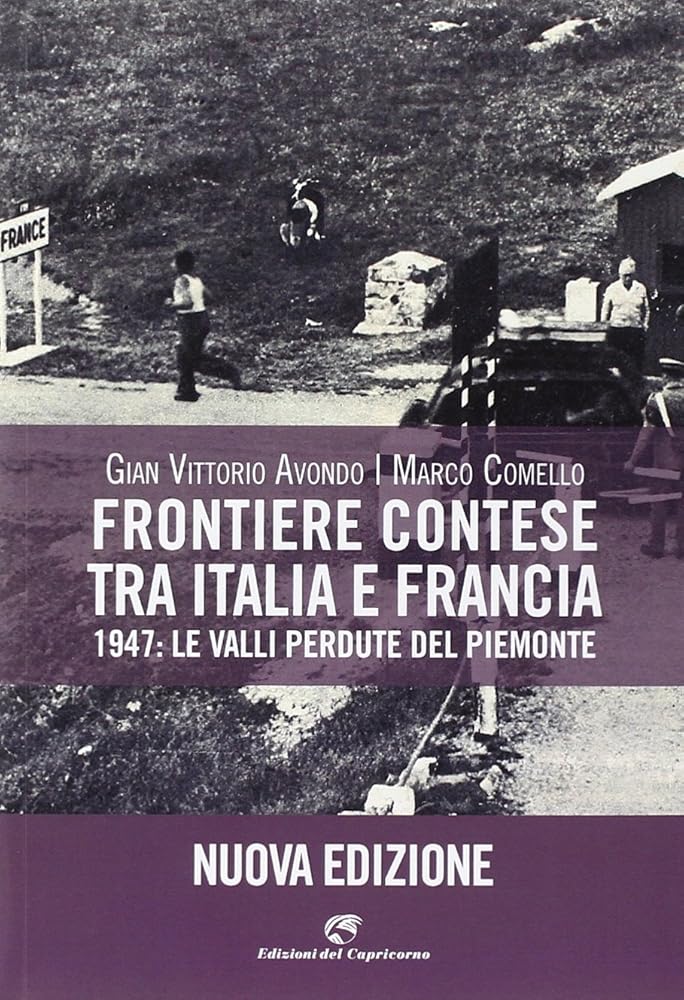 Frontiere contese tra Italia e Francia. 1947: le valli perdute del Piemonte cover image