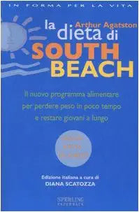 La dieta di South Beach. Il nuovo programma alimentare per perdere peso in poco tempo e restare giovani a lungo cover image