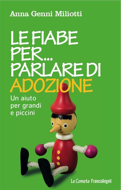 Le fiabe per parlare di adozione. Un aiuto per grandi e piccini - Anna Genni Miliotti