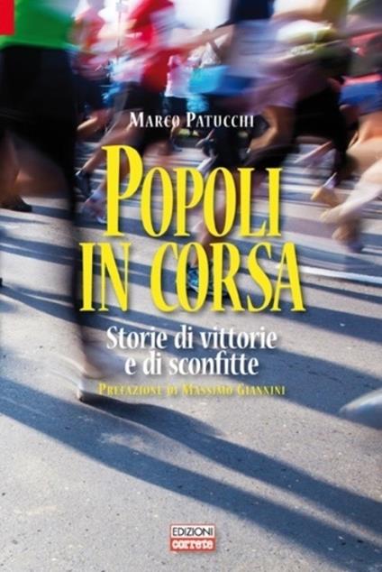 Popoli in corsa. Storie di vittorie e di sconfitte - Marco Patucchi