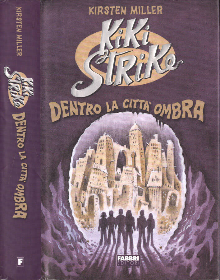 Kiki Strike. Dentro la Città Ombra - Kirsten Miller