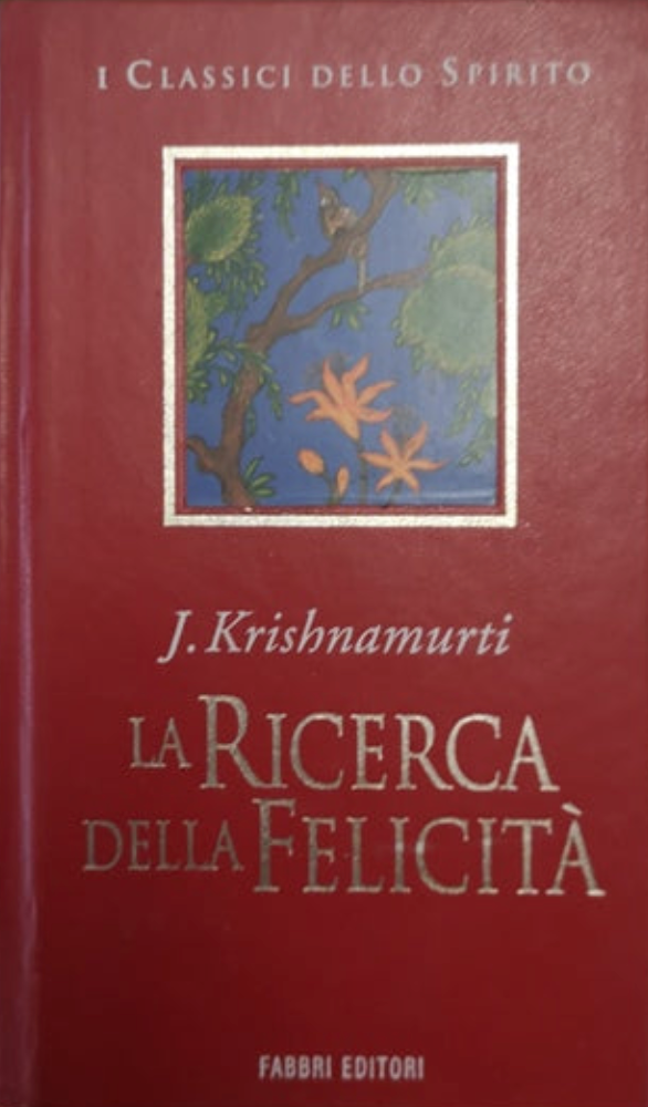 La ricerca della felicità - Jiddu Krishnamurti