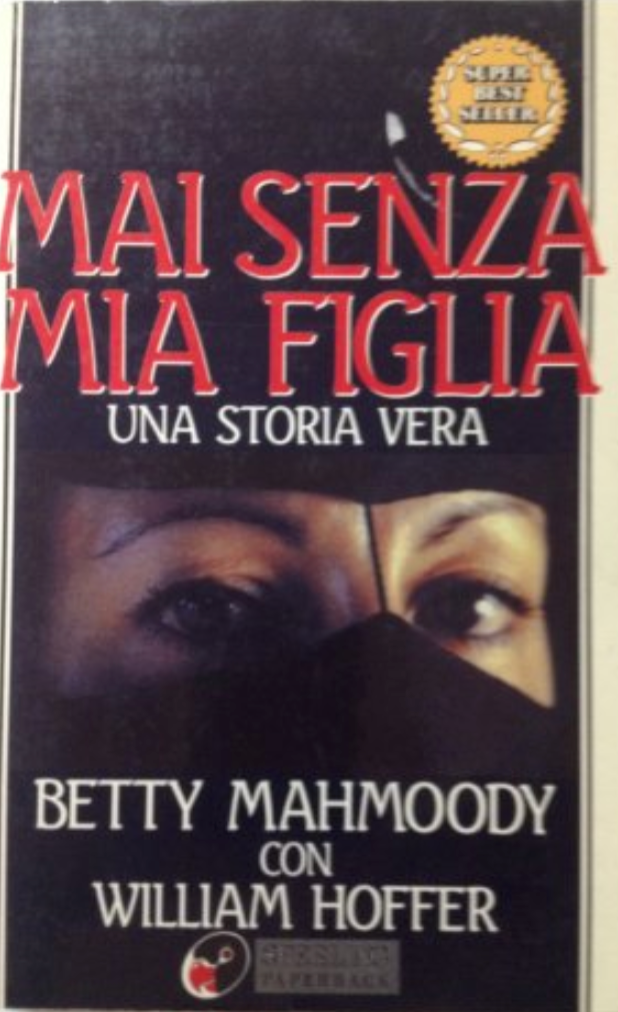 Mai senza mia figlia - Betty Mahmoody, William Hoffer
