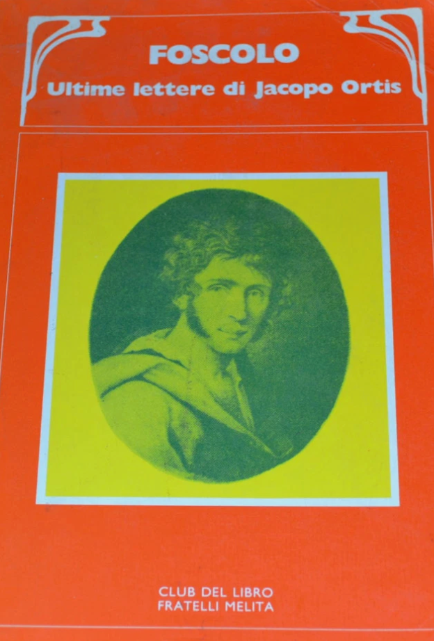 Ultime lettere di Jacopo Ortis - Ugo Foscolo