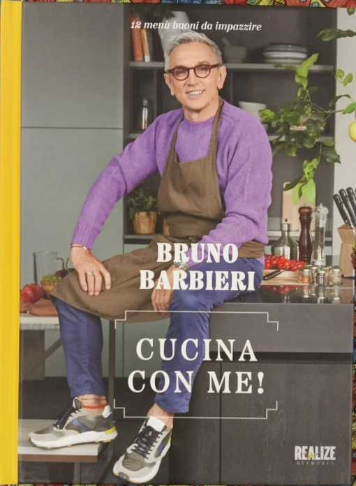 Cucina con me! 12 menù buoni da impazzire - Bruno Barbieri