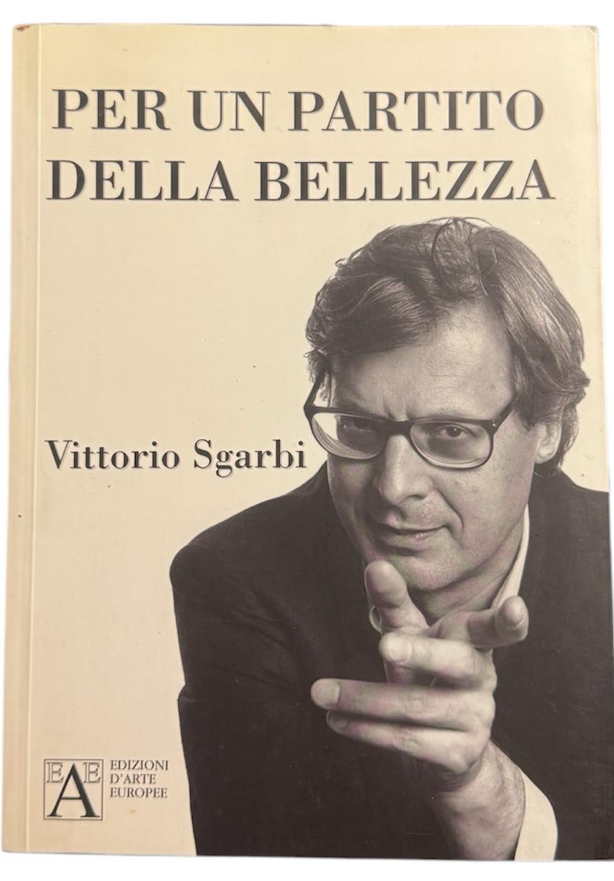 Per un partito della bellezza - Vittorio Sgarbi