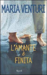 L'amante è finita - Maria Venturi