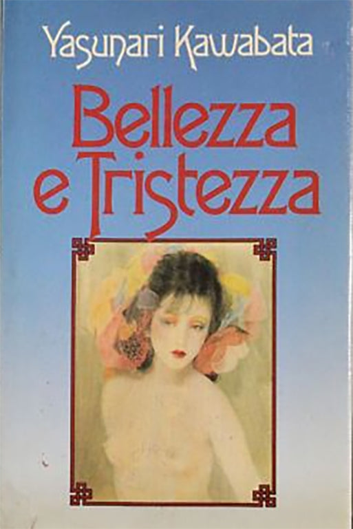 Bellezza e Tristezza - Yasunari Kawabata