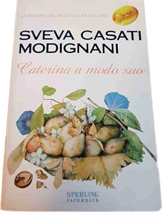 Caterina a modo suo - Sveva Casati Modignani