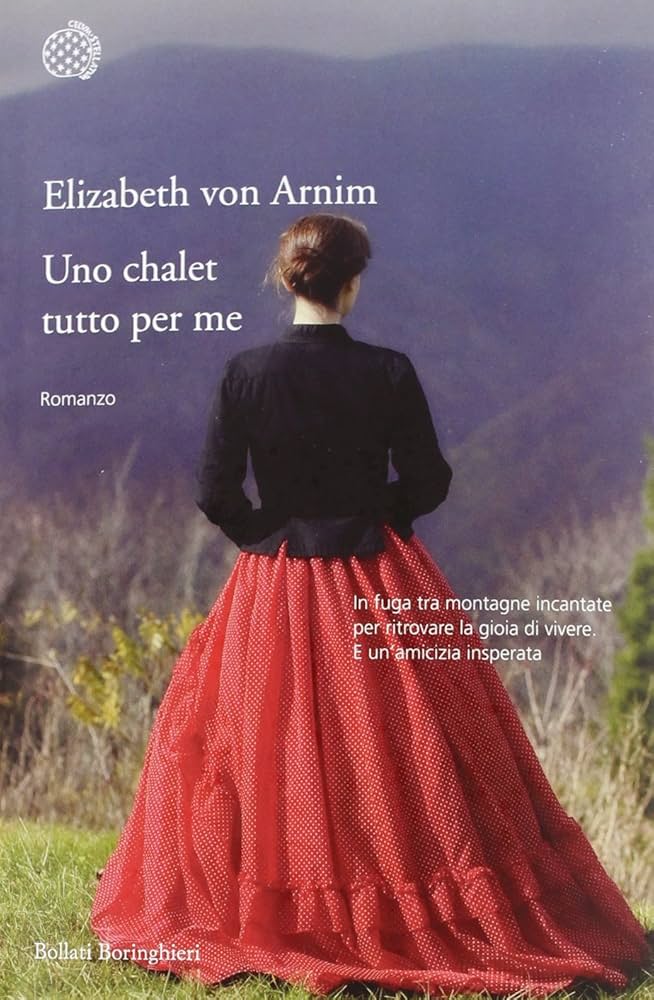 Uno chalet tutto per me - Elizabeth von Arnim
