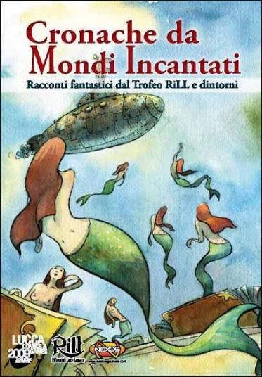 Cronache da Mondi Incantati - Racconti fantastici dal Trofeo RiLL e dintorni