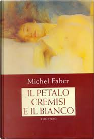 Il petalo cremisi e il bianco - Michel Faber