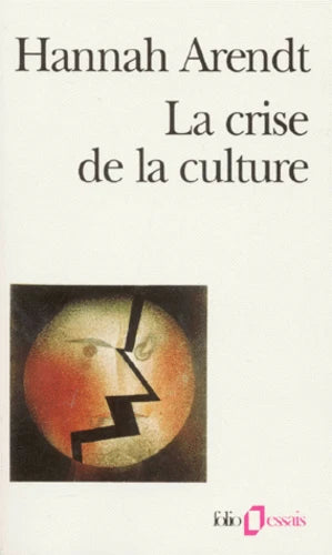 La crise de la culture - Hannah Arendt