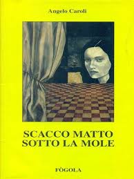 Scacco matto sotto la mole - Angelo Caroli
