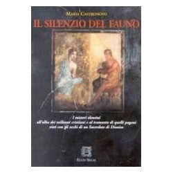 Il silenzio del fauno - Maria Castronovo