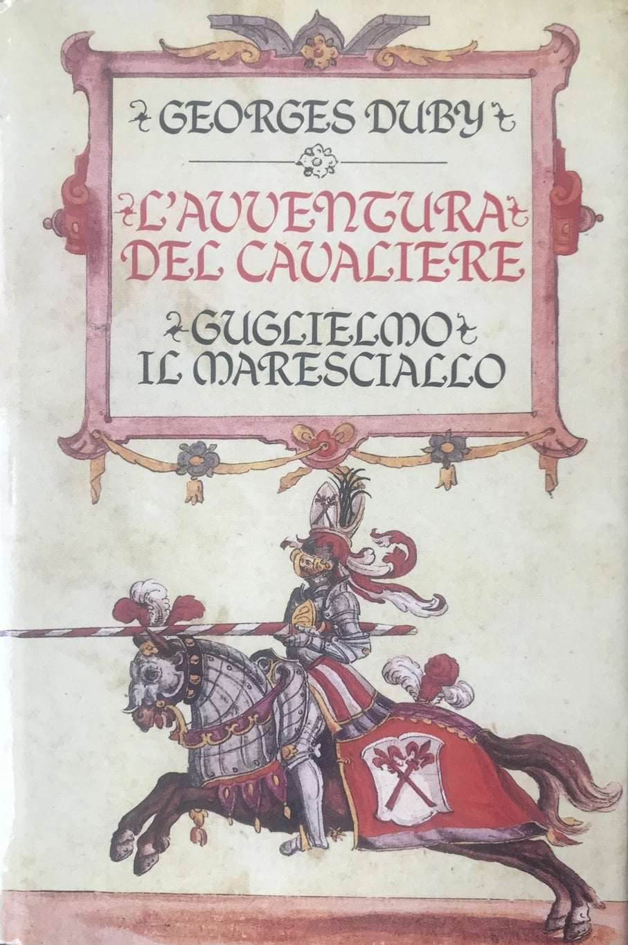 L'avventura del cavaliere: Guglielmo il maresciallo - Georges Duby
