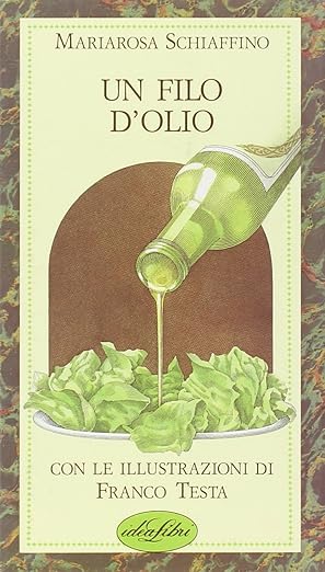 Un filo d'olio - Mariarosa Schiaffino