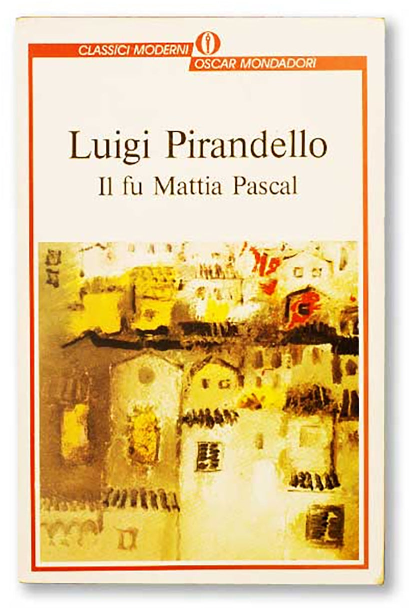 Il Fu Mattia Pascal - Luigi Pirandello