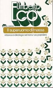 Il superuomo di massa. Retorica e ideologia nel romanzo popolare - Umberto Eco