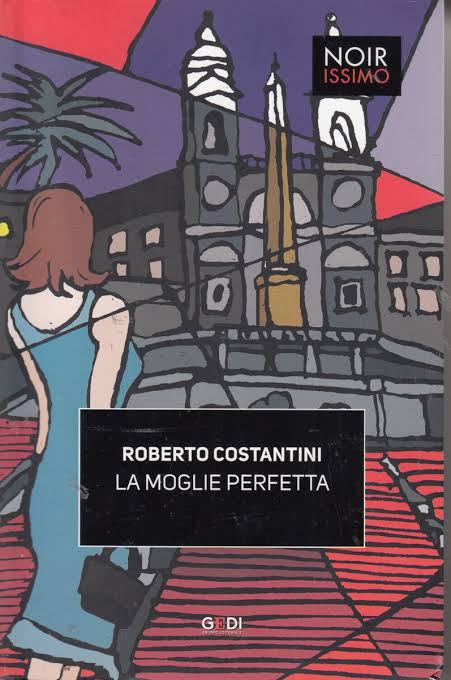 La moglie perfetta - Roberto Costantini