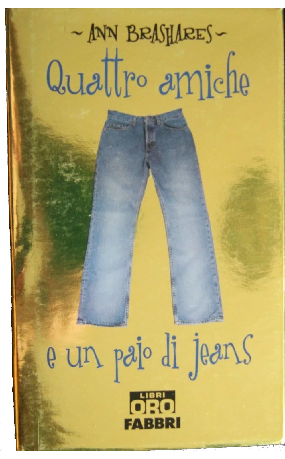 Quattro amiche e un paio di jeans - Ann Brashares