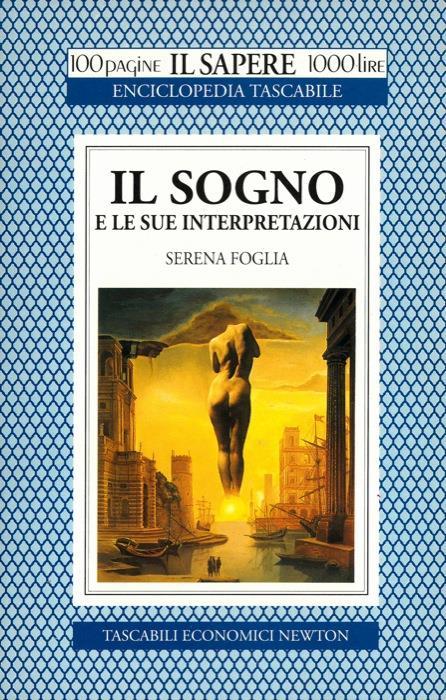 Il sogno e le sue interpretazioni - Serena Foglia