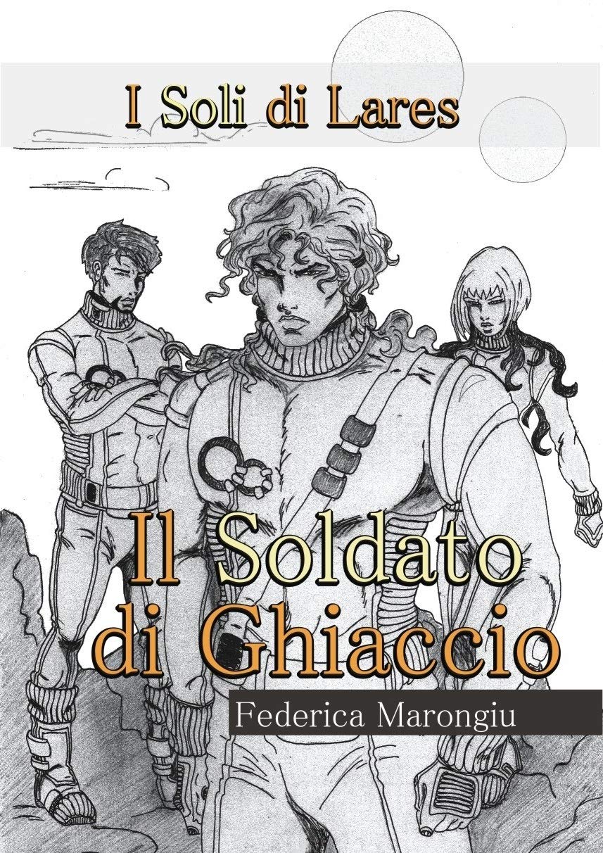 Il soldato di ghiaccio - Federica Marongiu