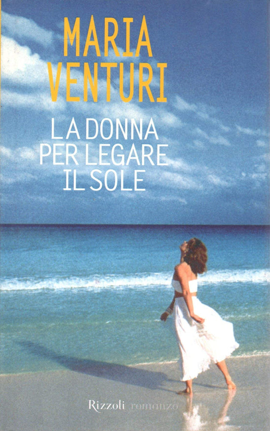La donna per legare il sole - Maria Venturi
