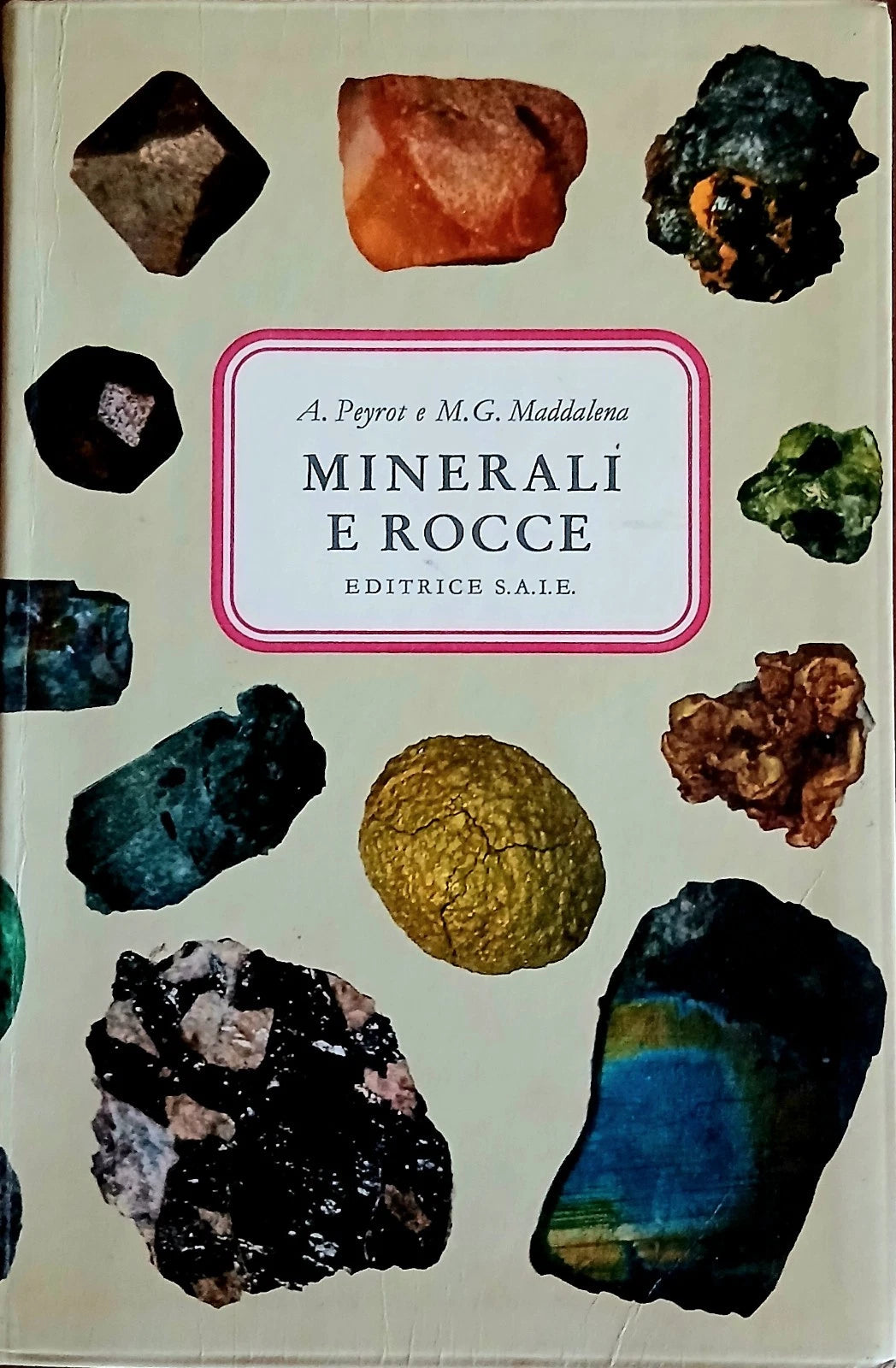 Minerali e rocce - A. Peyrot, M. G. Maddalena