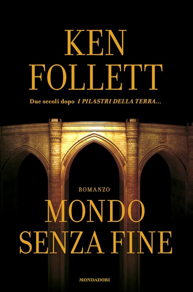 Mondo Senza Fine - Ken Follett