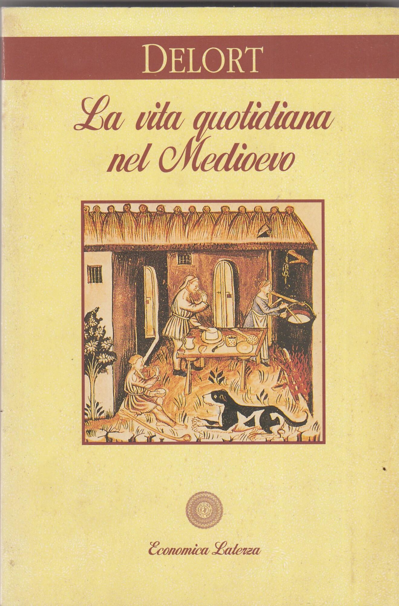 La vita quotidiana nel Medioevo - Robert Delort