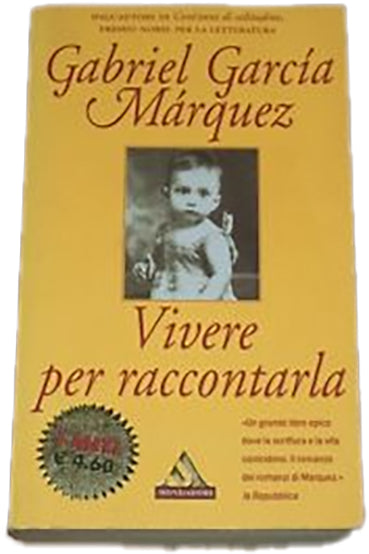 Vivere per raccontarla - Gabriel García Márquez