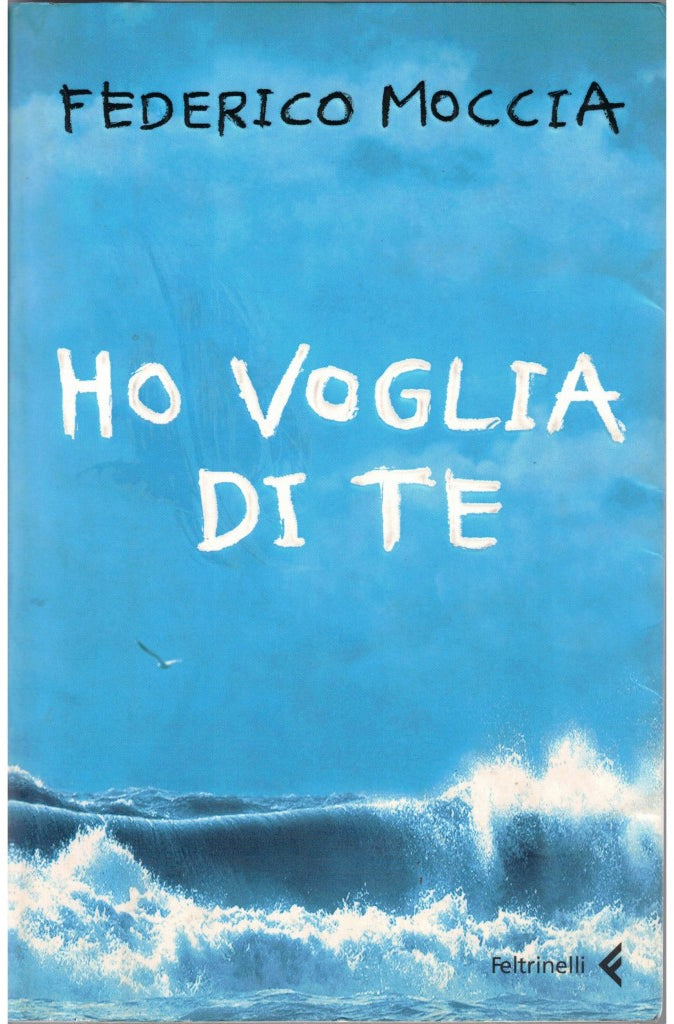 Ho voglia di te - Federico Moccia