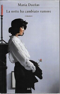 La notte ha cambiato rumore - María Dueñas