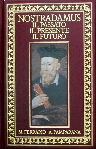 Il passato, il presente, il futuro - Nostradamus